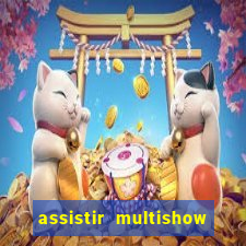 assistir multishow ao vivo